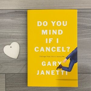 DO YOU MIND IF I CANCEL? (THINGS THAT STILL ANNOY ME) by Gary Janetti, Book